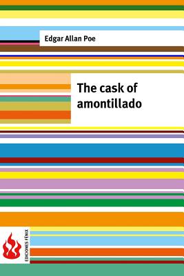 The cask of Amontillado: (low cost). limited edition Cover Image