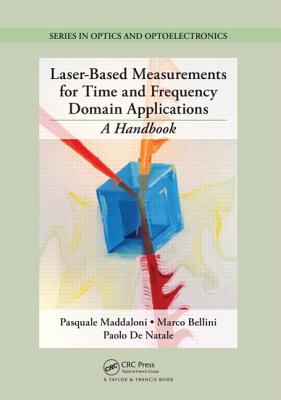Laser-Based Measurements for Time and Frequency Domain Applications: A Handbook (Optics and Optoelectronics) Cover Image
