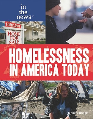 Homelessness in America Today (In the News) By Jennifer Bringle Cover Image
