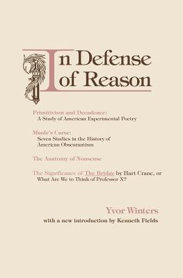 In Defense of Reason: Three Classics of Contemporary Criticism