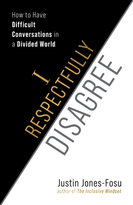 I Respectfully Disagree: How to Have Difficult Conversations in a Divided World Cover Image