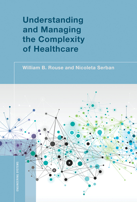 Cover for Understanding and Managing the Complexity of Healthcare (Engineering Systems)