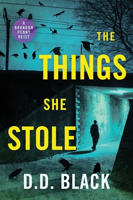 The Things She Stole (A Brandon Penny Crime Thriller #1)
