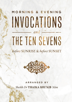 Morning & Evening Duas and the Ten Sevens before Sunrise & before Sunset Cover Image