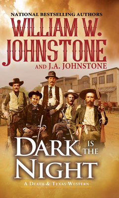 Dark Is the Night (A Death & Texas Western #2) By William W. Johnstone, J.A. Johnstone Cover Image