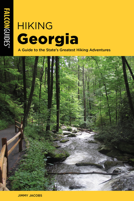 Hiking Georgia: A Guide to the State's Greatest Hiking Adventures