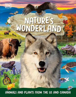 Nature's Wonderland: Animals and Plants from the US and Canada By DK Cover Image