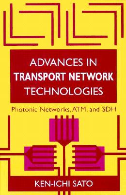 Advances in Transport Network Technologies (Artech House Communications Library)