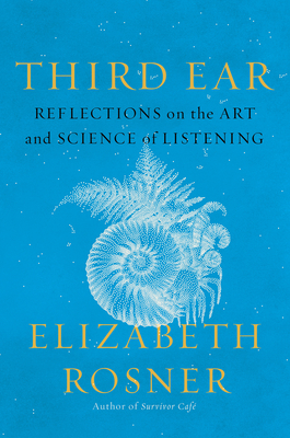 Third Ear: Reflections on the Art and Science of Listening Cover Image
