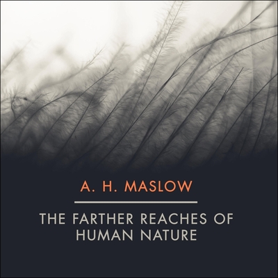 The Farther Reaches of Human Nature By Tom Perkins (Read by), Abraham H. Maslow Cover Image