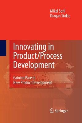 Innovating in Product/Process Development: Gaining Pace in New Product Development Cover Image
