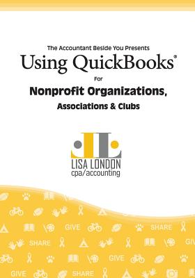 Using QuickBooks for Nonprofit Organizations, Associations and Clubs (Accountant Beside You)