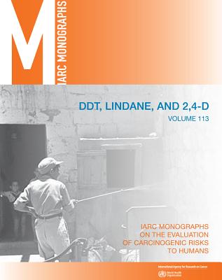 Ddt, Lindane, and 2,4-D (IARC Monographs on the Evaluation of the Carcinogenic Risks #113) Cover Image