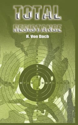 Total Resistance By H. Von Dach Cover Image