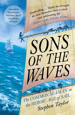 Sons of the Waves: The Common Seaman in the Heroic Age of Sail Cover Image