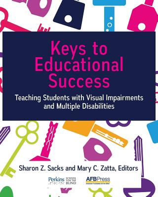 Keys to Educational Success: Teaching Students with Visual Impairments and Multiple Disabilities Cover Image