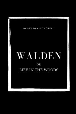 Walden or Life in the Woods
