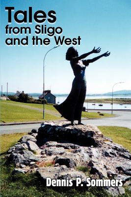 Tales from Sligo and the West By Dennis P. Sommers Cover Image