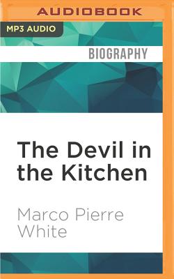 The Devil in the Kitchen: Sex, Pain, Madness, and the Making of a Great Chef Cover Image