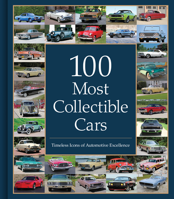 100 Most Collectible Cars: Timeless Icons of Automotive Excellence Cover Image