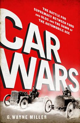 Car Crazy: The Battle for Supremacy between Ford and Olds and the Dawn of the Automobile Age Cover Image