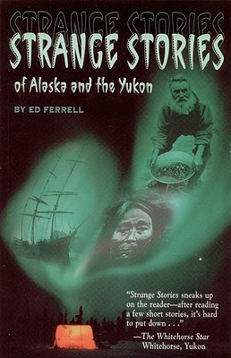 Strange Stories of Alaska & Th Cover Image