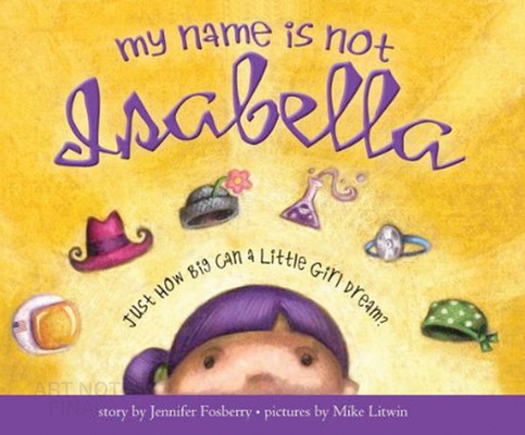 My Name Is Not Isabella: Just How Big Can a Little Girl Dream By Jennifer Fosberry, Cris Dukehart (Narrated by) Cover Image