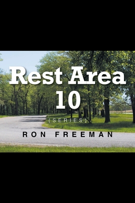 Rest Area 10 By Ron Freeman Cover Image