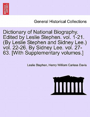 Dictionary of National Biography. Edited by Leslie Stephen. Vol. 1 