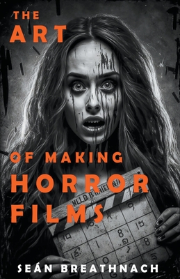 The Art of Making Horror Films Cover Image