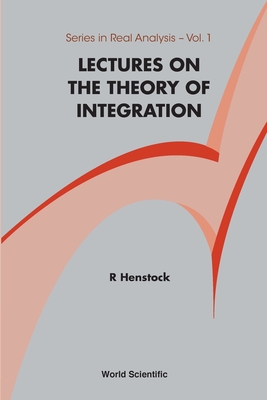Lectures on the Theory of Integration (Real Analysis #1)