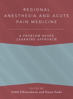 Regional Anesthesia and Acute Pain Medicine: A Problem-Based Learning Approach Cover Image