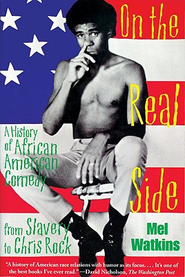 On the Real Side: A History of African American Comedy By Mel Watkins Cover Image