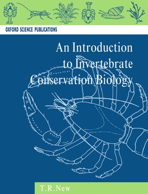 Introduction to Invertebrate Conservation Biology (Oxford Science Publications)