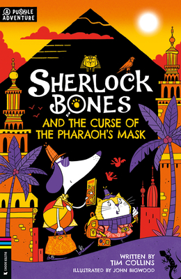 Sherlock Bones and the Curse of the Pharaoh’s Mask (Adventures of Sherlock Bones #2) By Tim Collins, John Bigwood (Illustrator) Cover Image