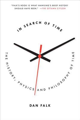In Search of Time: The History, Physics, and Philosophy of Time By Dan Falk Cover Image