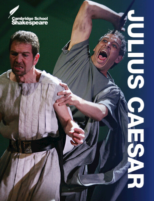 Julius Caesar (Cambridge School Shakespeare) By Richard Andrews (Editor), Rex Gibson (Founded by), Vicki Wienand (Editor) Cover Image
