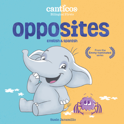 Canticos Opposites: Bilingual Firsts (Canticos Bilingual Firsts) Cover Image