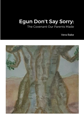 Egun Don't Say Sorry: The Covenant Our Parents Made Cover Image