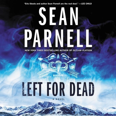Left for Dead (Eric Steele #4) By Sean Parnell, Stephen Mendel (Read by) Cover Image