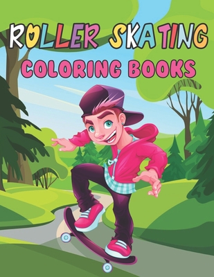 Roller Skating Coloring Books: A Beautiful Coloring Books Roller Skating Designs to Color for Roller Skating Lover By Cole Siguenza Cover Image