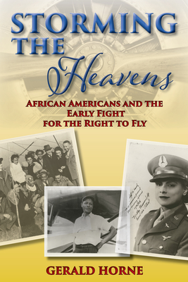 Storming the Heavens: African Americans and the Early Fight for the Right to Fly cover