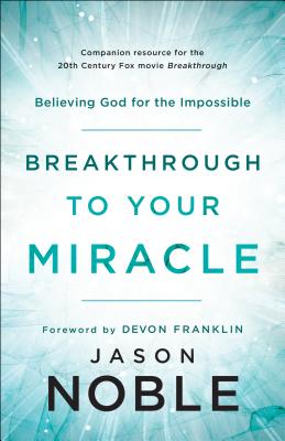 Cover for Breakthrough to Your Miracle