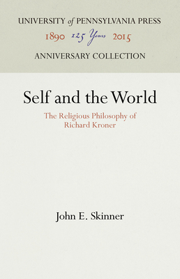 Self and the World: The Religious Philosophy of Richard Kroner (Anniversary Collection) Cover Image