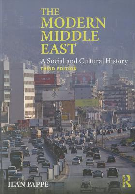 The Modern Middle East: A Social and Cultural History By Ilan Pappé Cover Image