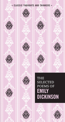 The Selected Poems of Emily Dickinson (Classic Thoughts and Thinkers)