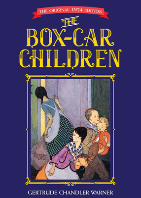 The Box-Car Children: The Original 1924 Edition (Boxcar Children #1) Cover Image