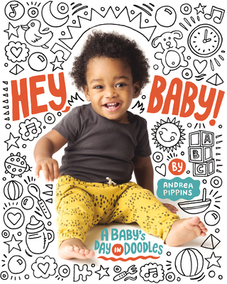 Hey, Baby!: A Baby's Day in Doodles Cover Image
