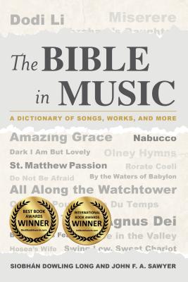 The Bible in Music: A Dictionary of Songs, Works, and More By Siobhán Dowling Long, John F. a. Sawyer Cover Image