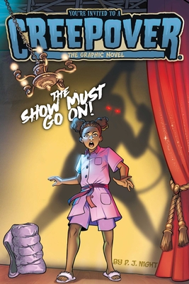 The Show Must Go On! The Graphic Novel (You're Invited to a Creepover: The Graphic Novel #4) By P.J. Night, Glass House Graphics (Illustrator) Cover Image